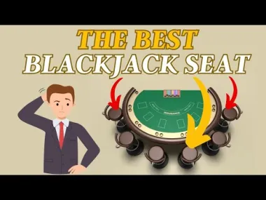 Where to sit at the Blackjack Table